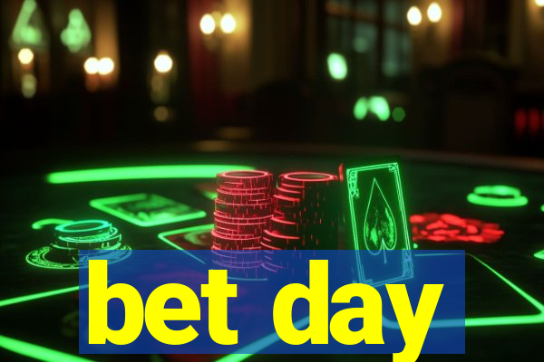 bet day